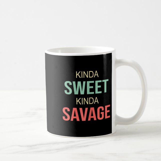 Womens Kinda Sweet Kinda Savage - Motivational Slo Coffee Mug (Right)