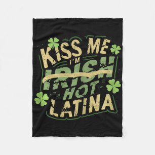 Womens Kiss Me I’m Irish Hot Latina Funny Hispanic Fleece Blanket