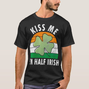 Womens Kiss Me I'm Half Irish  Saint Patricks Day  T-Shirt