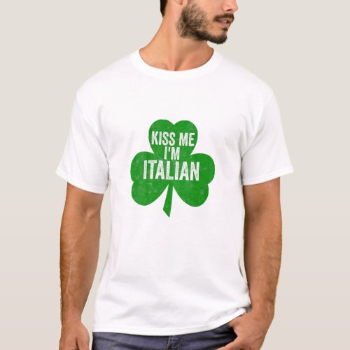 Womens Kiss Me Im Italian Funny Saint Patricks Da T_Shirt