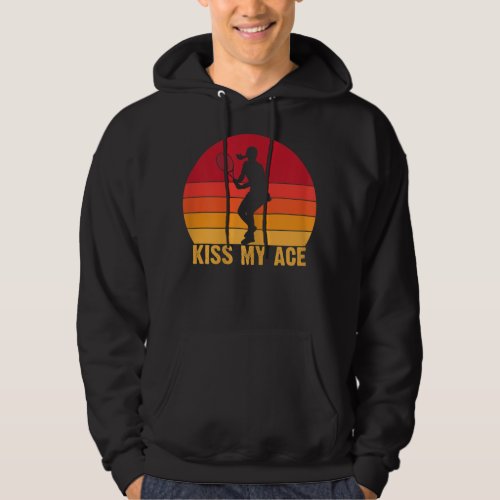 Womens Kiss my Ace funny Tennisplayer Tennis Game  Hoodie