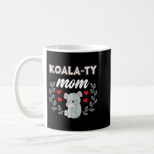 Womens Koalaty Mom Funny Nature Koala Bear Lover M Coffee Mug