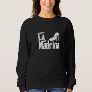 Womens La Madrina Spanish Godmother Comadre Sweatshirt