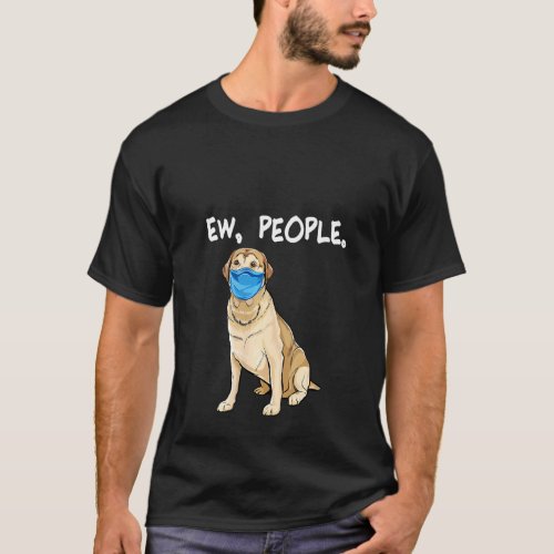 Womens Labrador Retriever Ew People Dog Wearing Fa T_Shirt