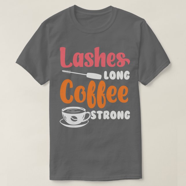 Womens Lashes Long Coffee StrongBeauticianMake Up  T-Shirt (Design Front)