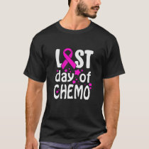 Womens Last Day Of Chemo Breast Cancer Awareness T-Shirt