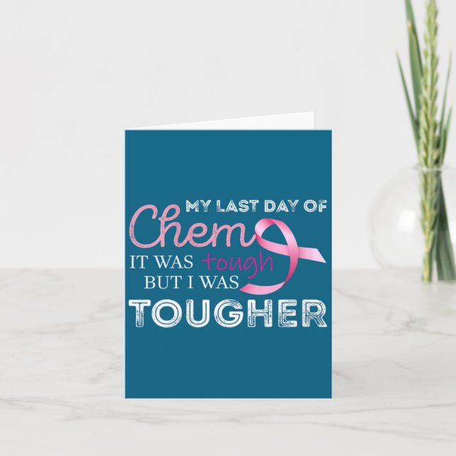 Womens Last Day Of Chemo It Was Tough Cancer Aware Card (Front)