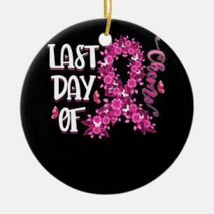 Womens Last Day Of Chemo Pink Breast Cancer Awaren Ceramic Ornament