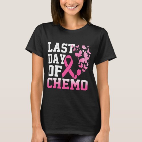 Womens Last Day Of Chemo Pink Breast Cancer T_Shirt
