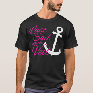 Womens Last Sail Before The Veil Bachelorette T-Shirt