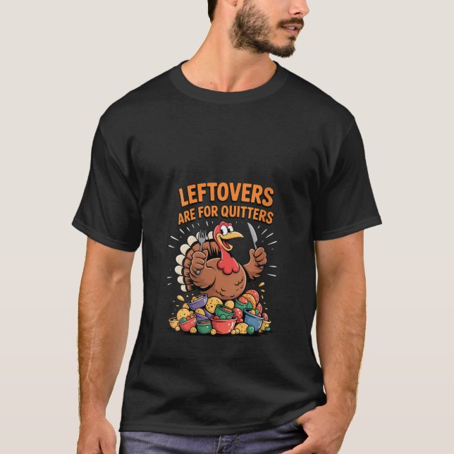 Womens Leftovers Are For Quitters Funny Turkey Fun T-Shirt (Front)
