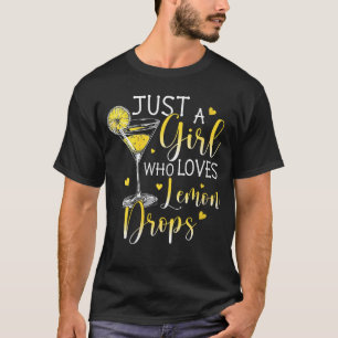Womens Lemon Drop Gift for Girls Who Drink Lemon D T-Shirt
