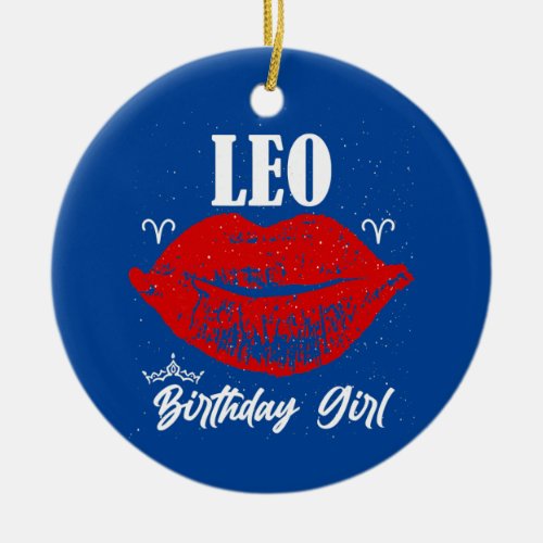 Womens Leo Birthday Girl Red Lipps  Ceramic Ornament