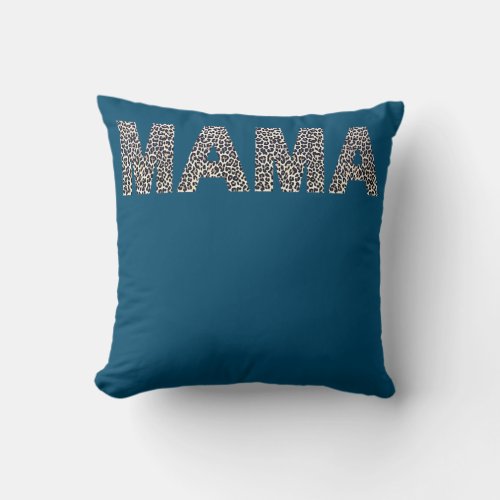 Womens Leopard Mama for Moms and Women  Throw Pillow
