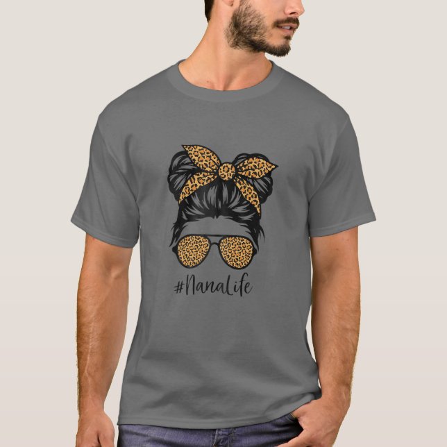 Womens Leopard Nana Life Cute Messy Bun Girl Mothe T-Shirt (Front)