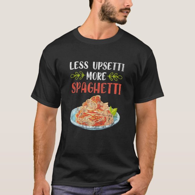 Womens Less Upsetti More Spaghetti Pasta T-Shirt (Front)