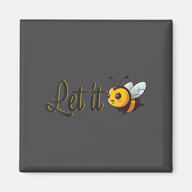 Womens Let It Bee Motivational Slogan Sitive Quote Magnet (Front)