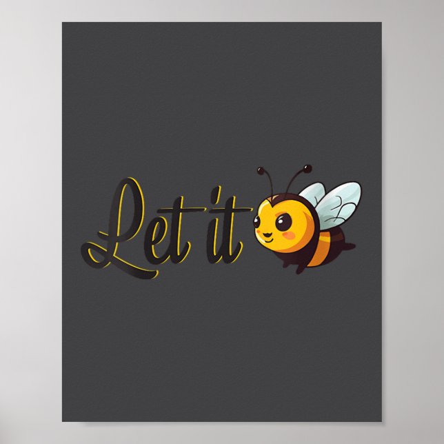 Womens Let It Bee Motivational Slogan Sitive Quote Poster (Front)