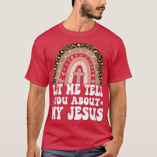 Womens Let Me Tell You About My Jesus God Bible Ch T_Shirt