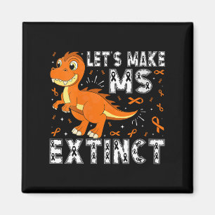 Womens Let’s Make Ms Extinct Dinosaur Awareness V- Magnet