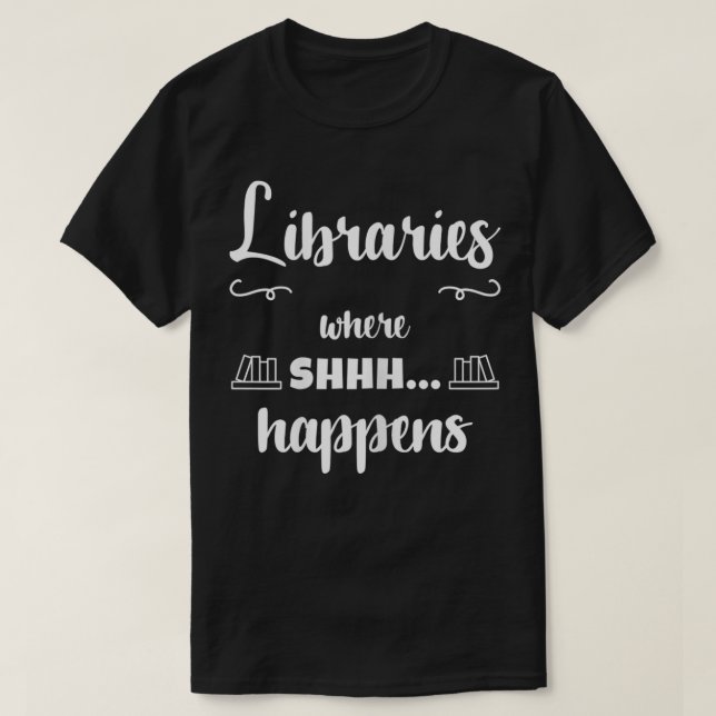 Womens Librarian  Where Shhh Happens Library  T-Shirt (Design Front)