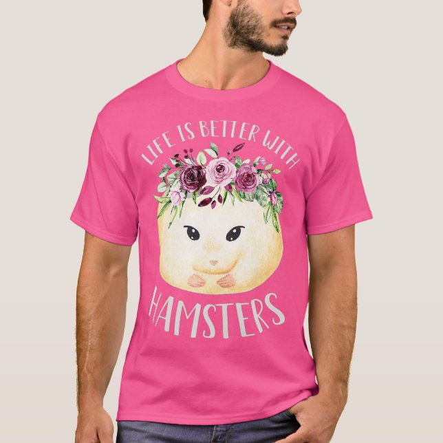 Womens Life Is Better With Hamsters Cute Floral T-Shirt (Front)