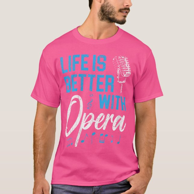 Womens Life Is Better With Opera Music Voice Theat T-Shirt (Front)