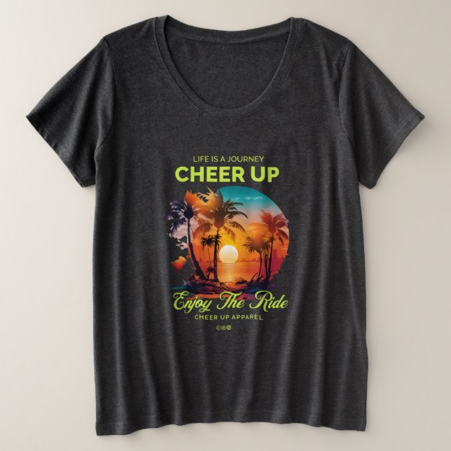 WOMEN'S LIFE'S JOURNEY CHEER UP PLUS SIZE TEE (Design Front)