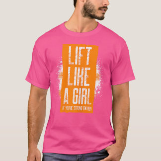 Womens Lift Like A Girl If You'Re Strong Enough Gi T-Shirt