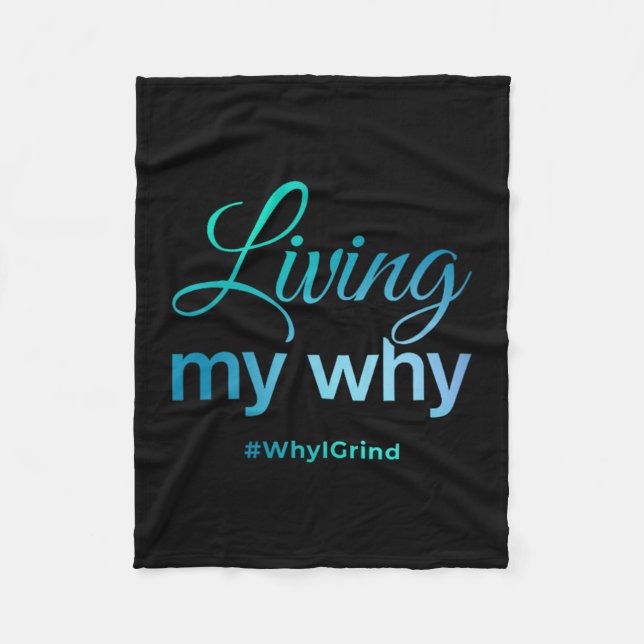 Womens Living My Why - Why I Grind - Insrational M Fleece Blanket (Front)