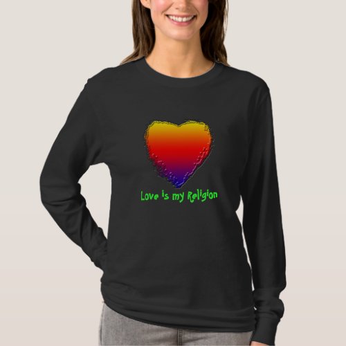 Womens Long Sleeve T_ Shirt Love is my Religion