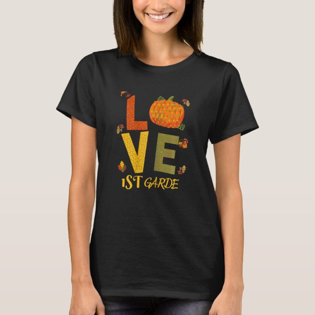 Womens Love First Grade Happy Fall Thanksgiving Wo T-Shirt (Front)