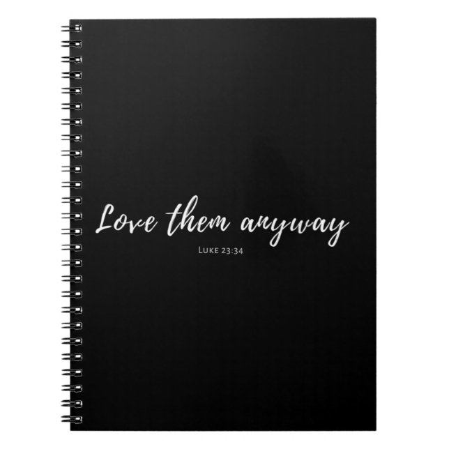 Womens Love Them Anyway Luke 23 34 Christian Jesus Notebook (Front)