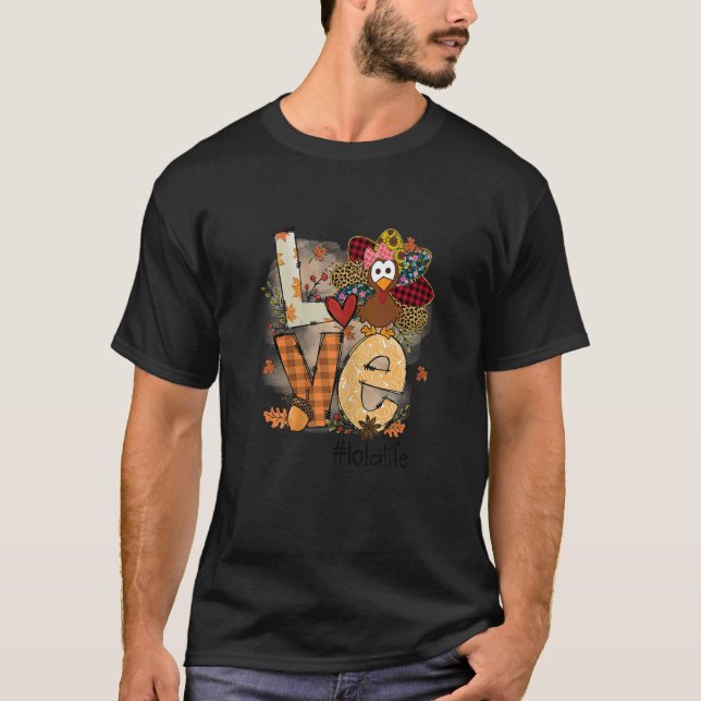 Womens Love Turkey Lola Life Thanksgiving Fall Wom T-Shirt (Front)