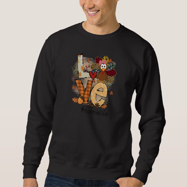 Womens Love Turkey Nannie Life Thanksgiving Fall W Sweatshirt (Front)