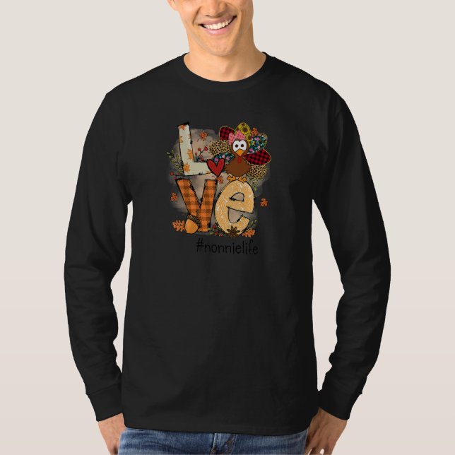 Womens Love Turkey Nonnie Life Thanksgiving Fall W T-Shirt (Front)