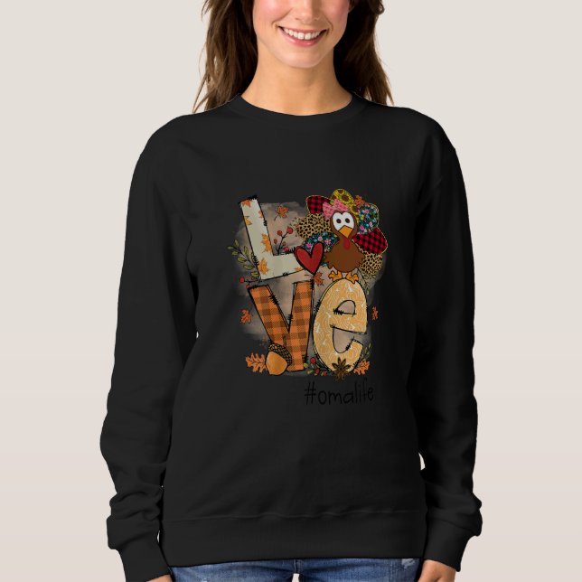 Womens Love Turkey Oma Life Thanksgiving Fall Wome Sweatshirt (Front)