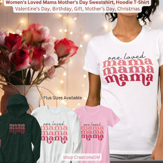 Women's Loved Mama Mother's Day Sweatshirt, Hoodie T-Shirt