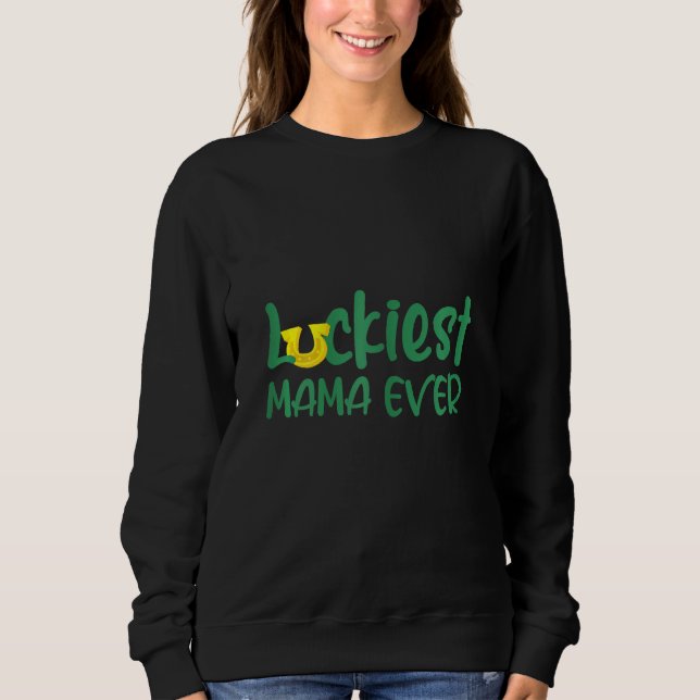 Womens Luckiest Mama Ever Shamrocks Lucky Mother S Sweatshirt (Front)