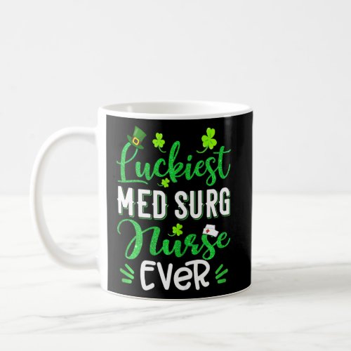 Womens Luckiest Med Surg Nurse Ever Funny Shamrock Coffee Mug