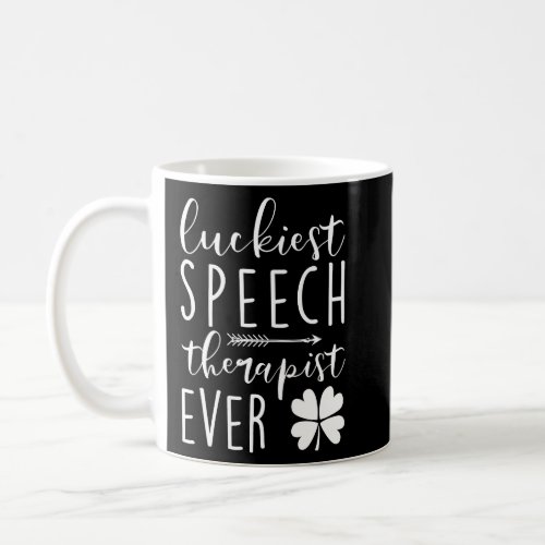 Womens Luckiest Speech Therapist Ever St Patricks  Coffee Mug