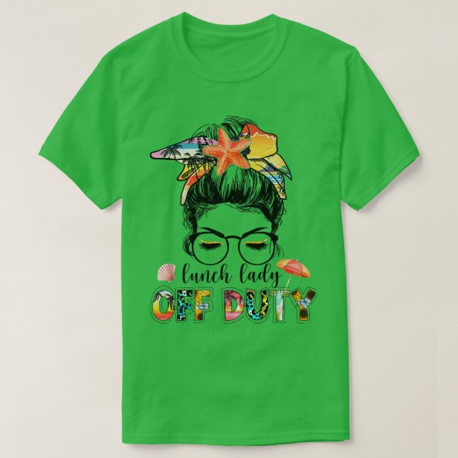 Women's Lunch Lady Off Duty Messy Bun Summer Vacat T-Shirt (Design Front)
