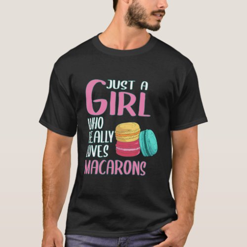 Womens Macaron Gift Just A Girl Who Really Loves M T_Shirt