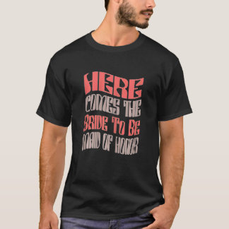 Womens Maid of Honor Bride To Be Matching Bachel T-Shirt
