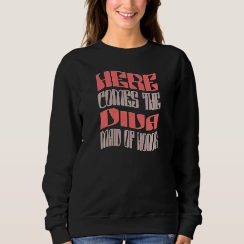 Womens  Maid of Honor Diva Retro Matching Bachelor Sweatshirt