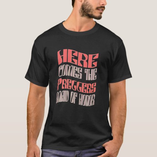 Womens   Maid of Honor Preggers Matching Bachelore T-Shirt