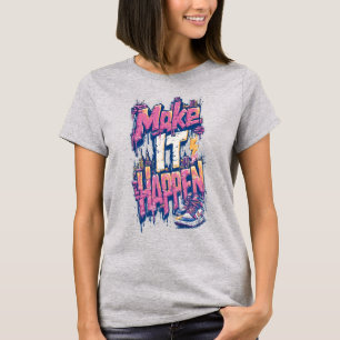 Women's Make It Happen Retro Graffiti Sneaker T-Sh T-Shirt