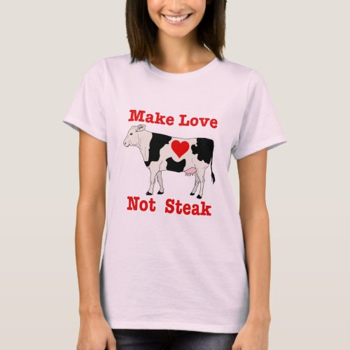 Womens Make Love Not Steak Shirt