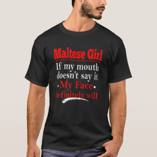 Womens Maltese Girl My Face Will Definitely Say T-Shirt
