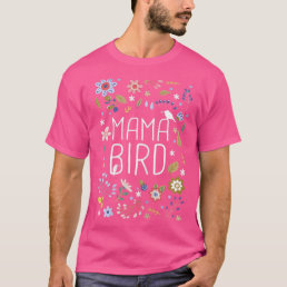 Womens Mama Bird Mothers Mom Momma Funny Birds Gif T-Shirt